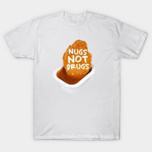 Nugs not drugs T-Shirt